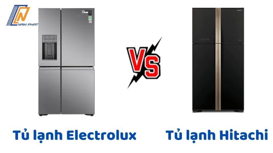 so sánh tủ lạnh Hitachi và Electrolux
