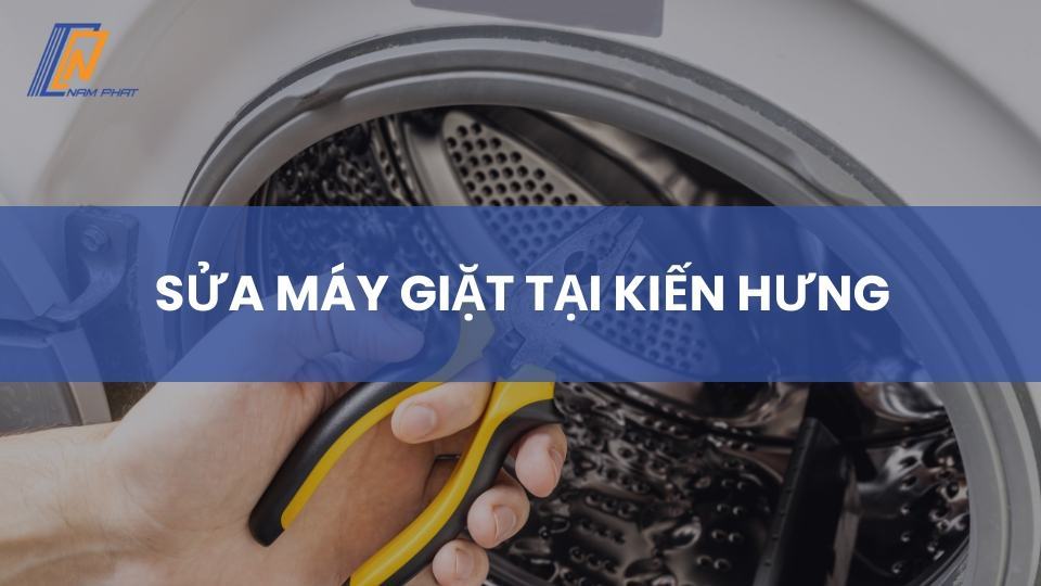 Sửa máy giặt tại Kiến Hưng
