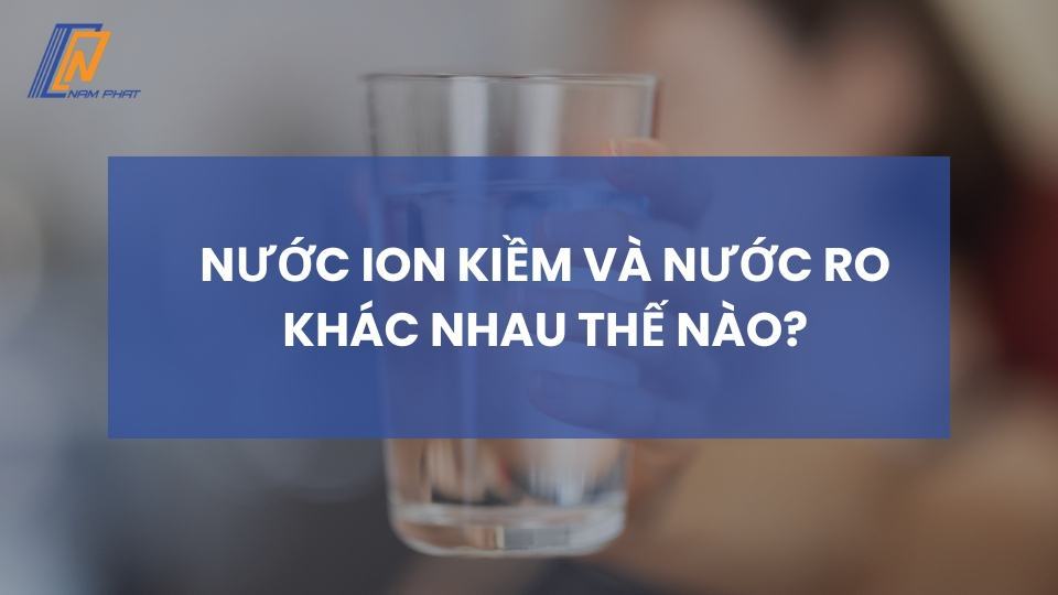 tìm hiểu về ion kiềm và ro