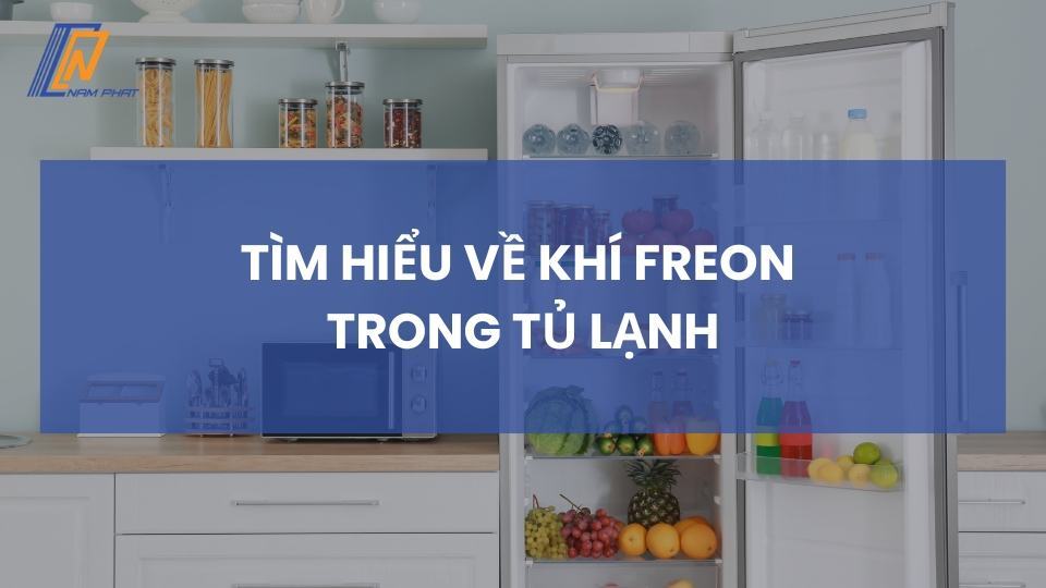 Tìm Hiểu Về Khí Freon Trong Tủ Lạnh