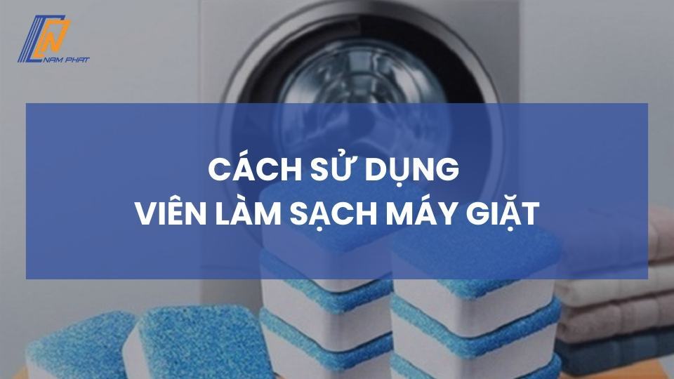 cách sử dụng viên làm sạch máy giặt