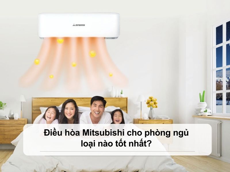 điều hòa Mitsubishi cho phòng ngủ