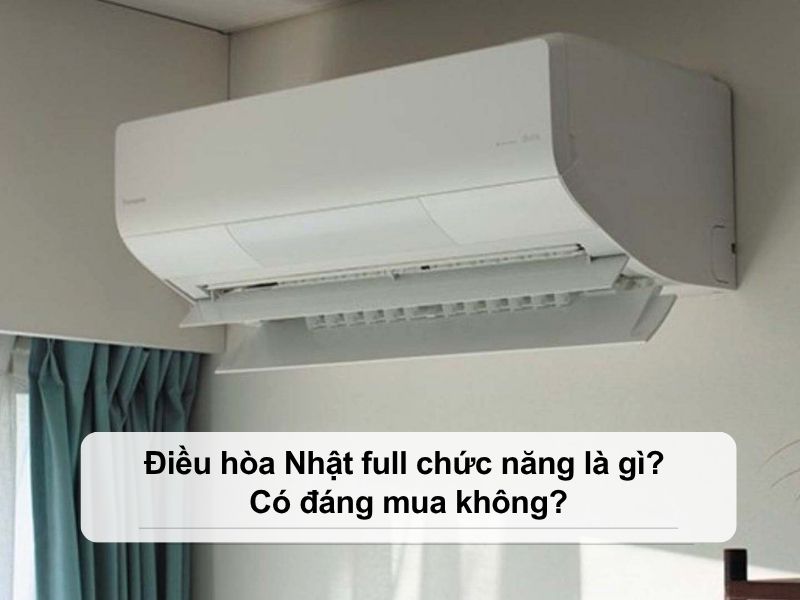 Điều hòa Nhật full chức năng