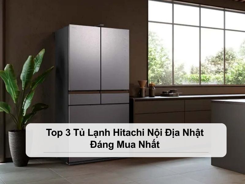 Tủ lạnh Hitachi nội địa Nhật